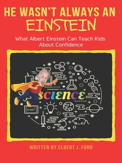 Title details for He Wasn't Always an Einstein! by Elbert J. Ford - Available